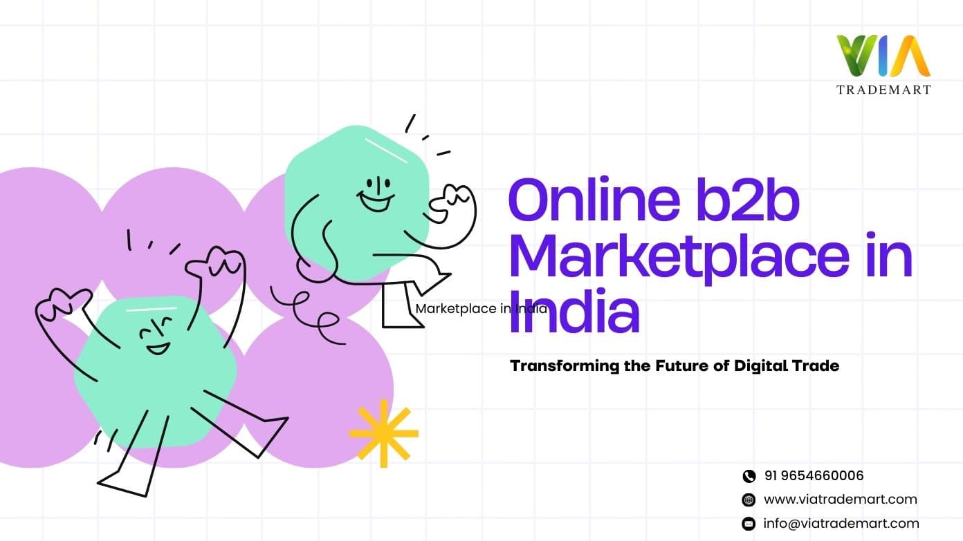 Online b2b Marketplace in India – Transforming the Future of Digital Trade Online b2b Marketplace in India – Transforming the Future of Digital Trade