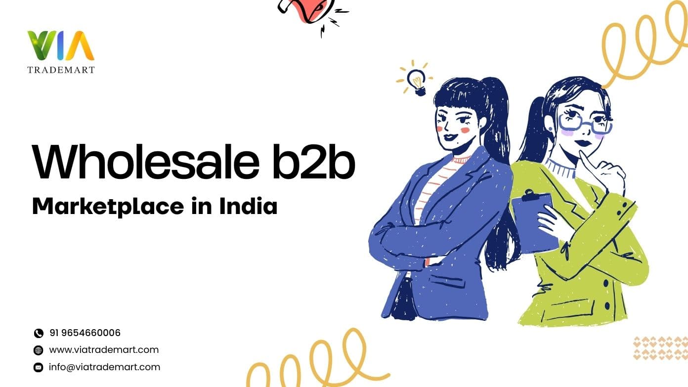 Wholesale B2B Marketplace in India – Transforming the Future of Business Trade Wholesale B2B Marketplace in India – Transforming the Future of Business Trade